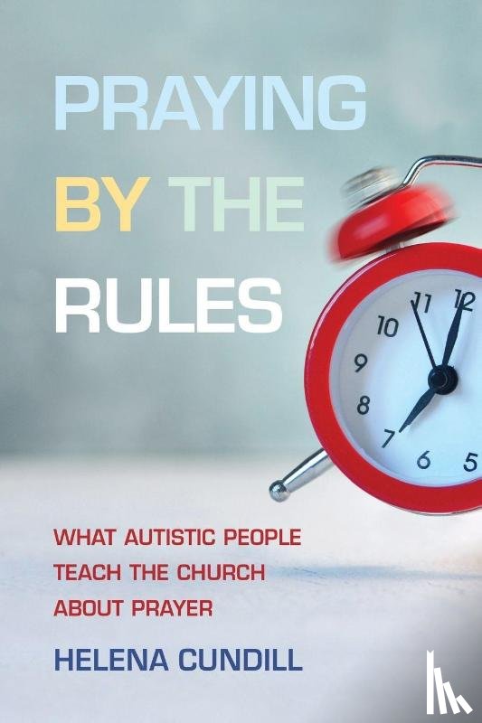Cundill, Helena - Praying by the Rules
