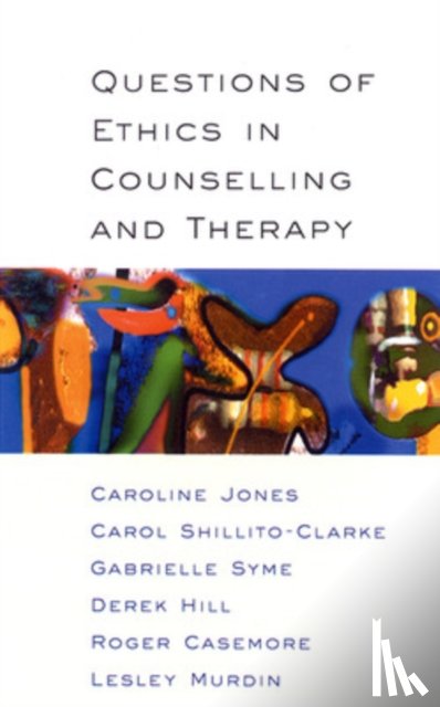 Jones, Caroline - Questions Of Ethics In Counselling And Therapy