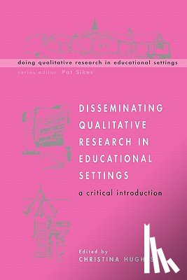 Hughes, Christina - Disseminating Qualitative Research in Educational Settings