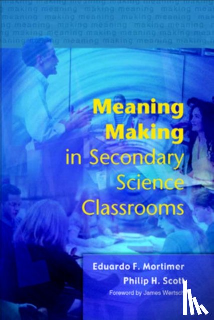 Mortimer, Eduardo, Scott, Philip - Meaning Making in Secondary Science Classrooms