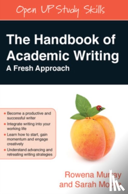Murray, Rowena, Moore, Sarah - The Handbook of Academic Writing: A Fresh Approach