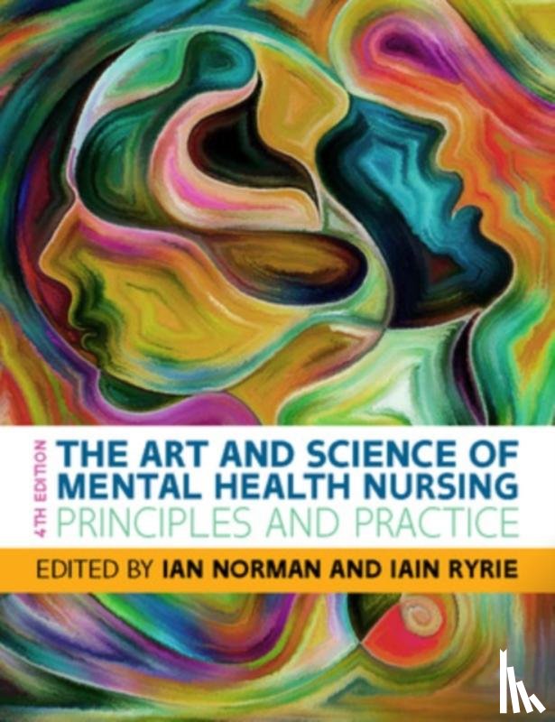 Norman, Ian, Ryrie, Iain - The Art and Science of Mental Health Nursing: Principles and Practice
