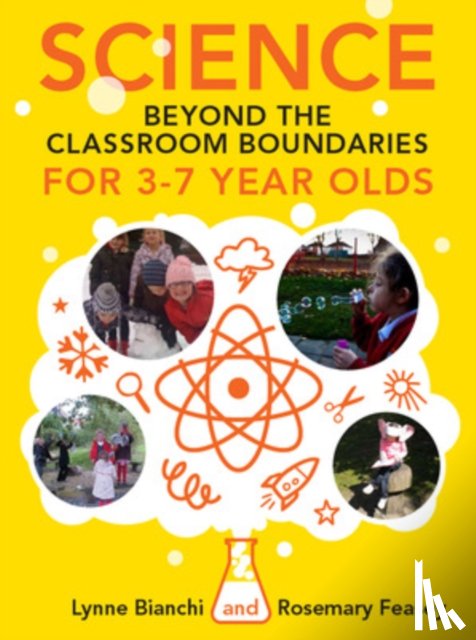 Bianchi, Lynne, Feasey, Rosemary - Science beyond the Classroom Boundaries for 3-7 year olds