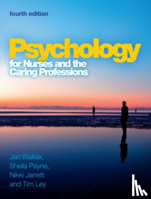 Walker, Jan, Payne, Sheila, Jarrett, Nikki, Ley, Tim - Psychology for Nurses and the Caring Professions
