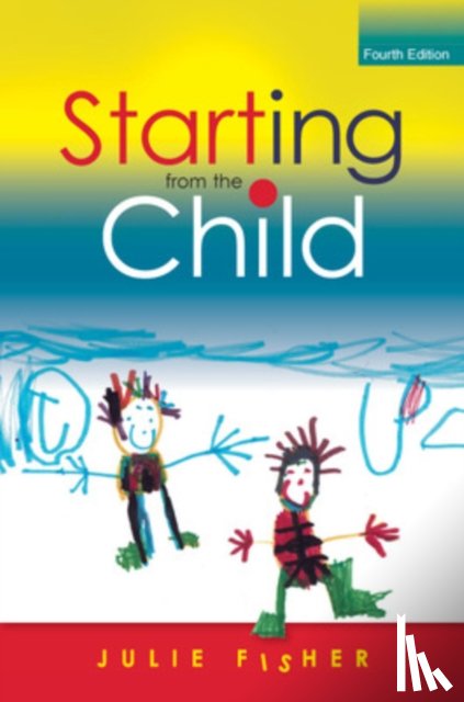 Fisher, Julie - Starting from the Child: Teaching and Learning in the Foundation Stage