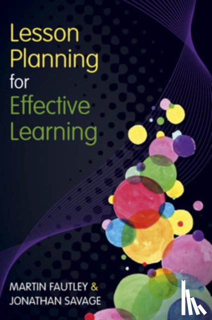 Fautley, Martin, Savage, Jonathan - Lesson Planning for Effective Learning
