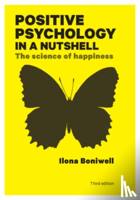 Boniwell, Ilona - Positive Psychology in a Nutshell: The Science of Happiness