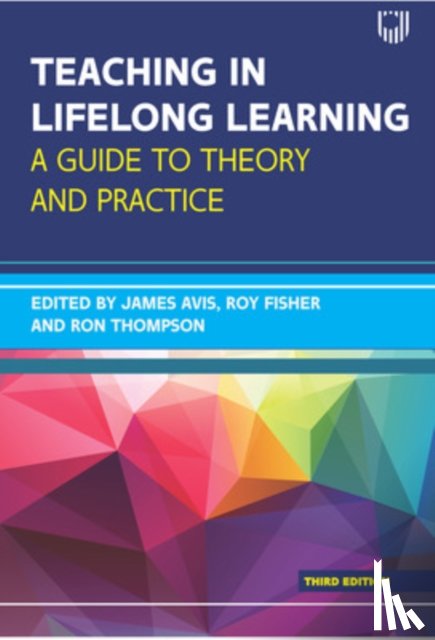Avis, James, Fisher, Roy, Thompson, Ron - Teaching in Lifelong Learning 3e A guide to theory and practice