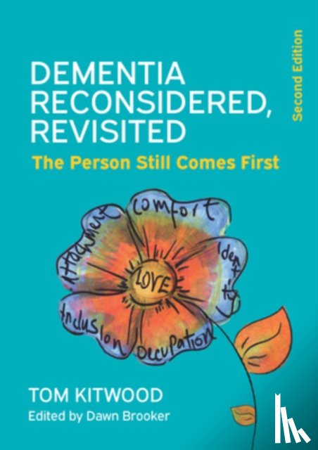 Kitwood, Tom, Brooker, Dawn - Dementia Reconsidered Revisited: The person still comes first