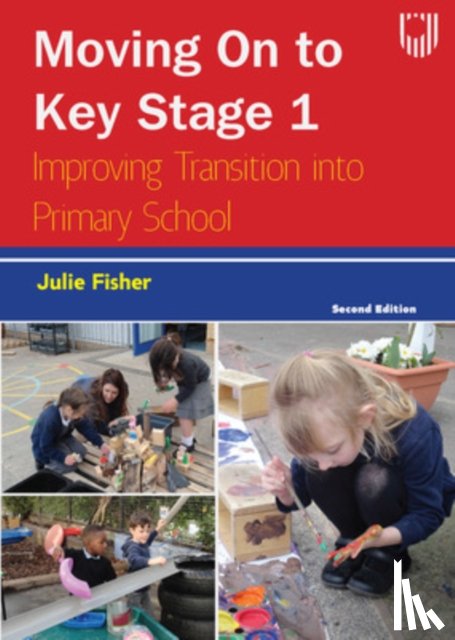 Fisher, Julie - Moving on to Key Stage 1: Improving Transition into Primary School, 2e