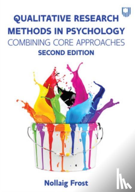 Frost, Nollaig - Qualitative Research Methods in Psychology: Combining Core Approaches 2e