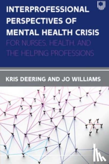 Deering, Kris, Williams, Joanne - Interprofessional Perspectives Of Mental Health Crisis: For Nurses, Health, and the Helping Professions