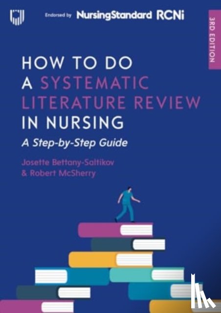 Bettany-Saltikov, Josette, McSherry, Robert - How to do a Systematic Literature Review in Nursing: A Step-by-Step Guide, 3/e