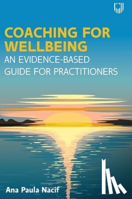 Nacif, Ana Paula - Coaching for Wellbeing: An Evidence-Based Guide for Practitioners