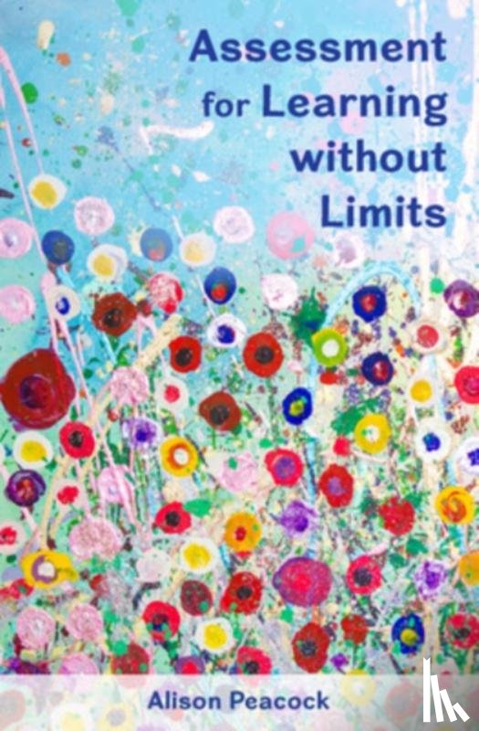 Peacock, Alison - Assessment for Learning without Limits