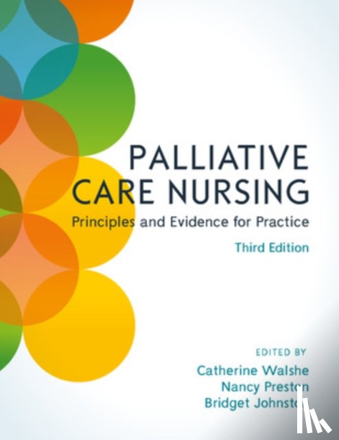 Walshe, Catherine, Preston, Nancy, Johnston, Bridget - Palliative Care Nursing: Principles and Evidence for Practice