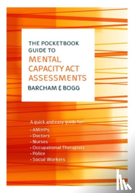 Barcham, Claire, Bogg, Daisy - The Pocketbook Guide to Mental Capacity Act Assessments