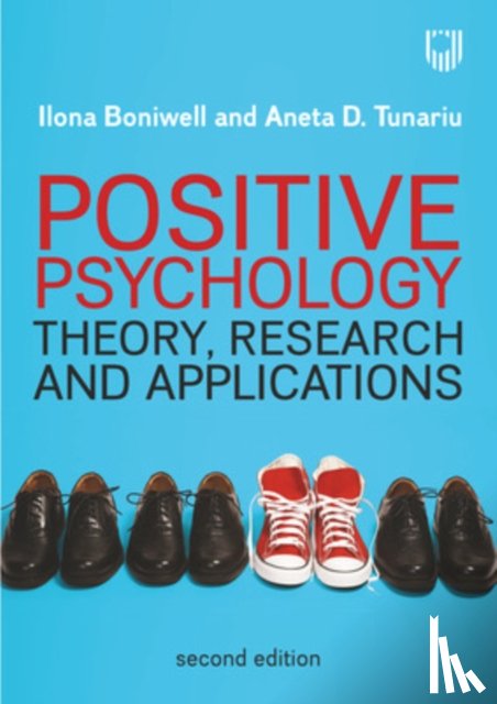 Boniwell, Ilona, Tunariu, Aneta D. - Positive Psychology: Theory, Research and Applications