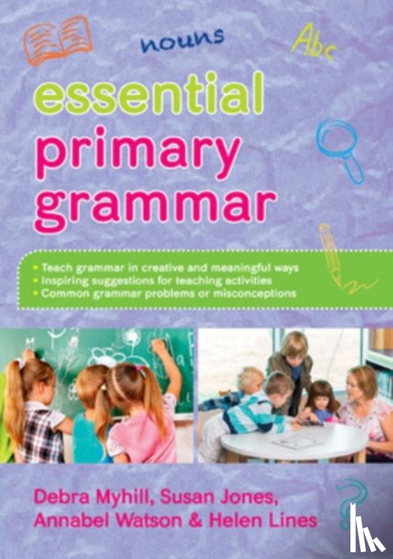 Myhill, Debra, Jones, Susan, Lines, Helen, Watson, Annabel - Essential Primary Grammar