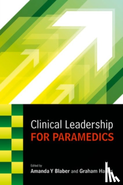 Amanda Blaber, Graham Harris - Clinical Leadership for Paramedics