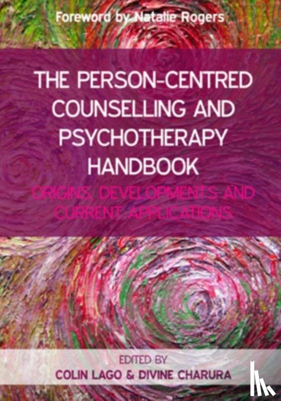 Lago, Colin, Charura, Divine - The Person-Centred Counselling and Psychotherapy Handbook: Origins, Developments and Current Applications