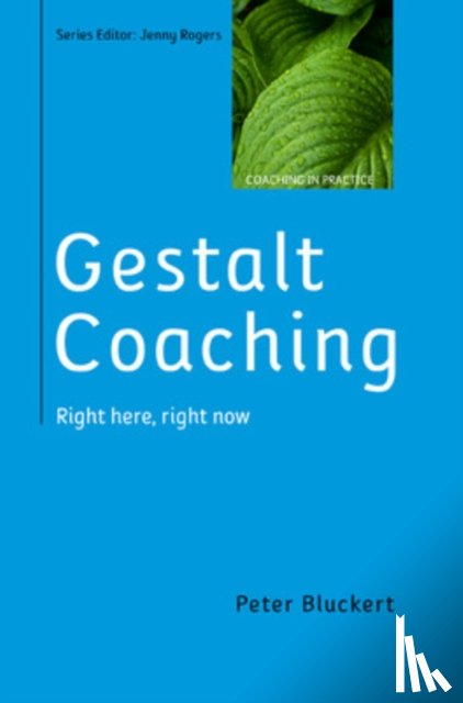 Bluckert, Peter - Gestalt Coaching: Right Here, Right Now