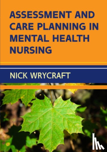 Wrycraft, Nick - Assessment and Care Planning in Mental Health Nursing