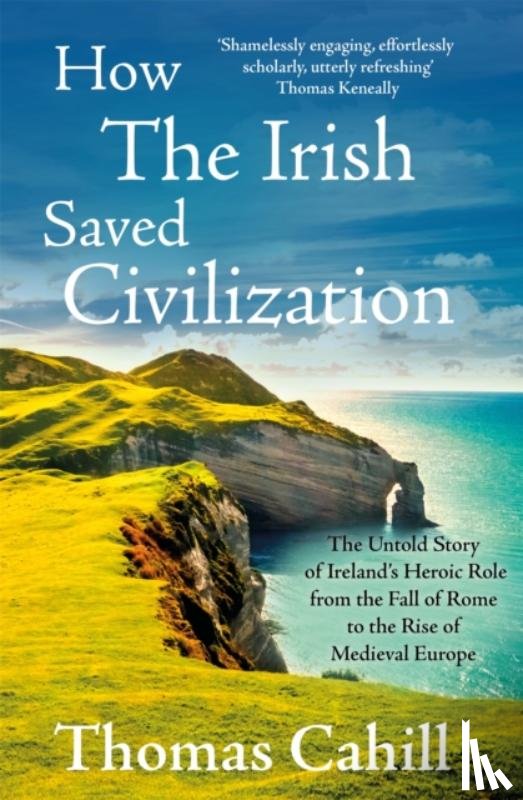 Cahill, Thomas - How The Irish Saved Civilization