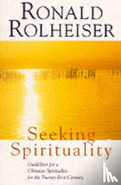 Rolheiser, Ronald - Seeking Spirituality