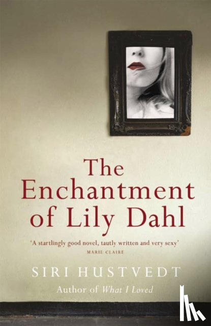 Hustvedt, Siri - The Enchantment of Lily Dahl