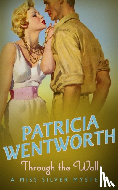 Wentworth, Patricia - Through the Wall