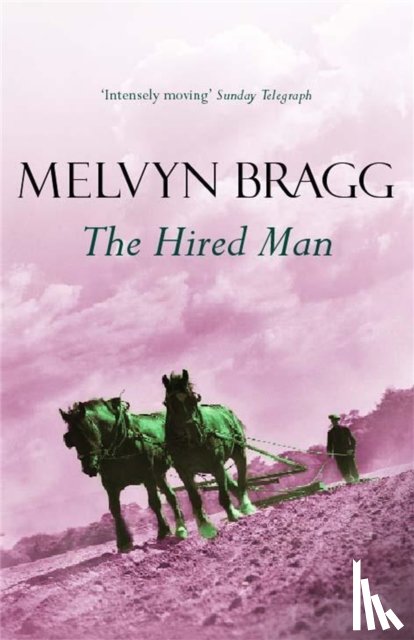 Bragg, Melvyn - The Hired Man