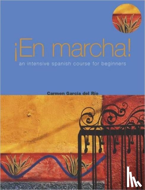Garcia del Rio, Carmen - En marcha An Intensive Spanish Course for Beginners