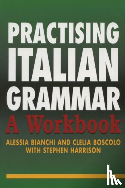 Bianchi, Alessia - Practising Italian Grammar