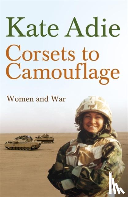 Adie, Kate - Corsets to Camouflage