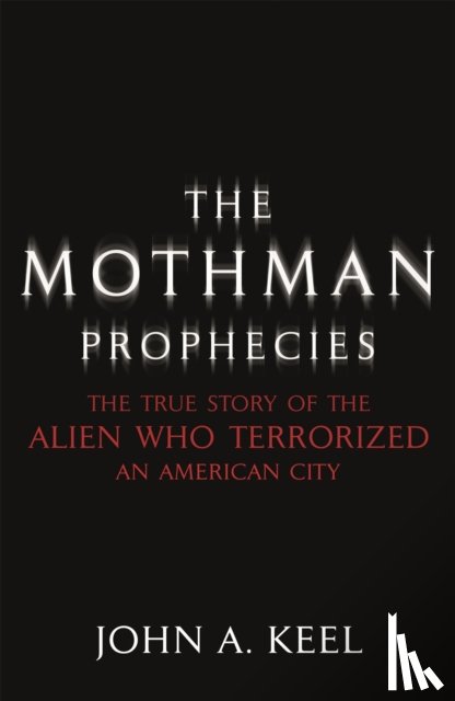 Keel, John A. - The Mothman Prophecies