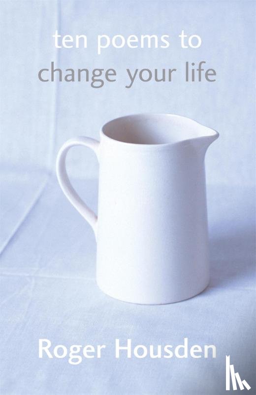 Housden, Roger - Ten Poems To Change Your Life