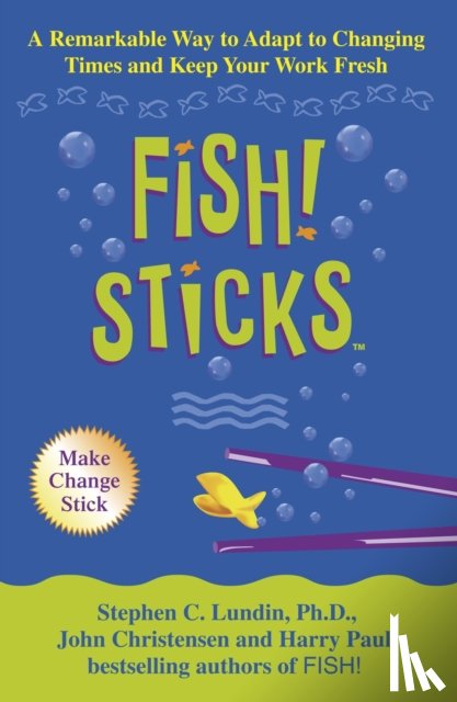 Lundin, Stephen C., Paul, Harry, Christensen, John - Fish! Sticks