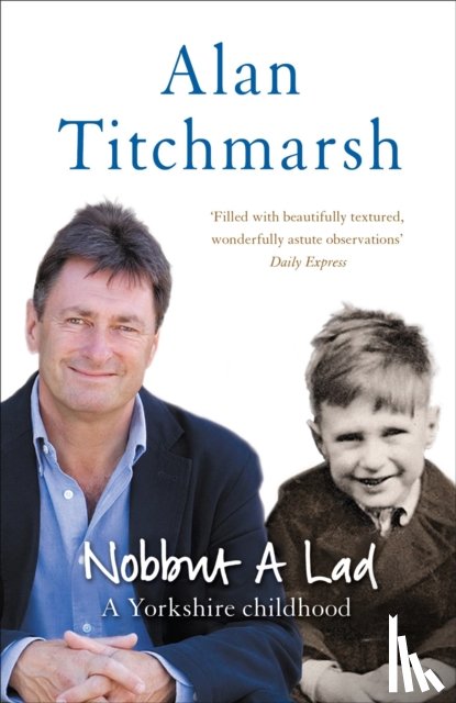 Titchmarsh, Alan - Nobbut a Lad