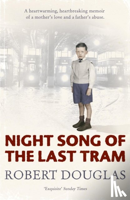 Douglas, Robert - Night Song of the Last Tram - A Glasgow Childhood