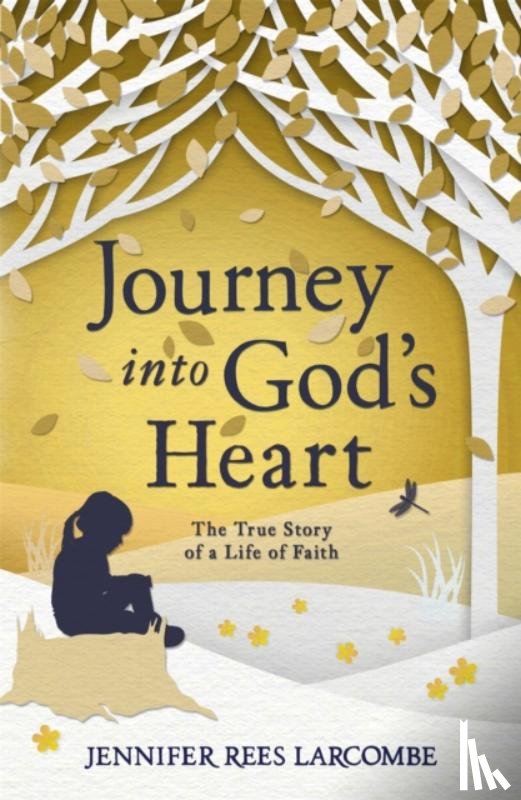 Larcombe, Jennifer Rees - Journey into God's Heart