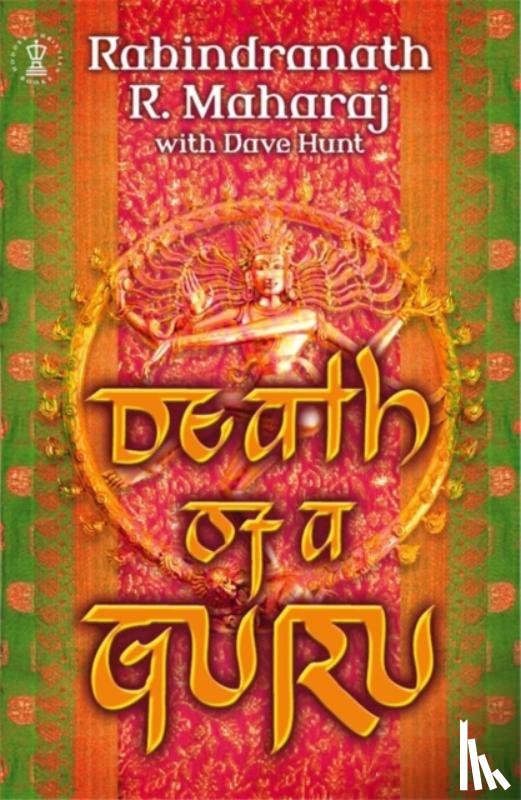 Hunt, Dave, Maharaj, Rabindranath - Death of a Guru
