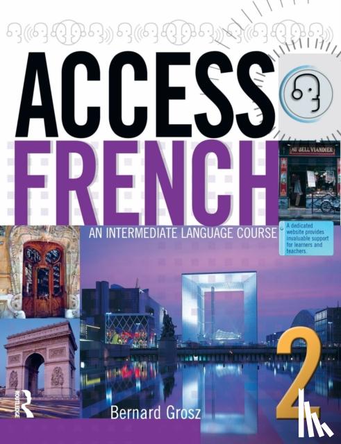 Bernard Grosz - Access French 2 An Intermediate Language Course (BK)