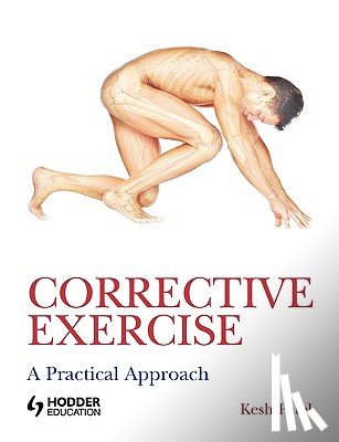 Patel, Kesh - Corrective Exercise: A Practical Approach