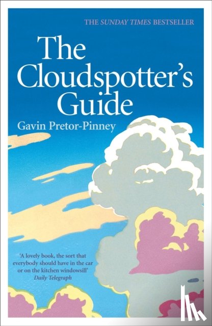 Pretor-Pinney, Gavin - The Cloudspotter's Guide