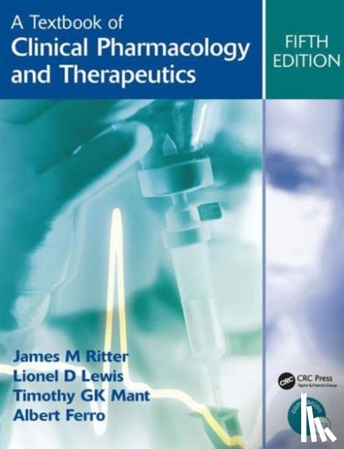 Ritter, James, Lewis, Lionel, Mant, Timothy, Ferro, Albert - A Textbook of Clinical Pharmacology and Therapeutics, 5Ed