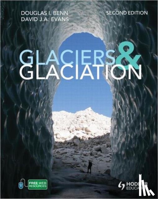Benn, Douglas (University Centre in Svalbard, Evans, David J A (University of Durham - Glaciers and Glaciation, 2nd edition