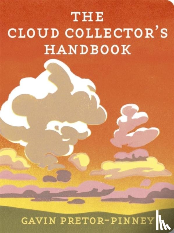 Pretor-Pinney, Gavin - The Cloud Collector's Handbook