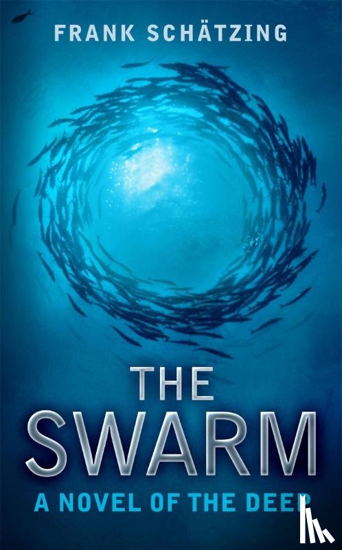 Schatzing, Frank - The Swarm: A Novel of the Deep