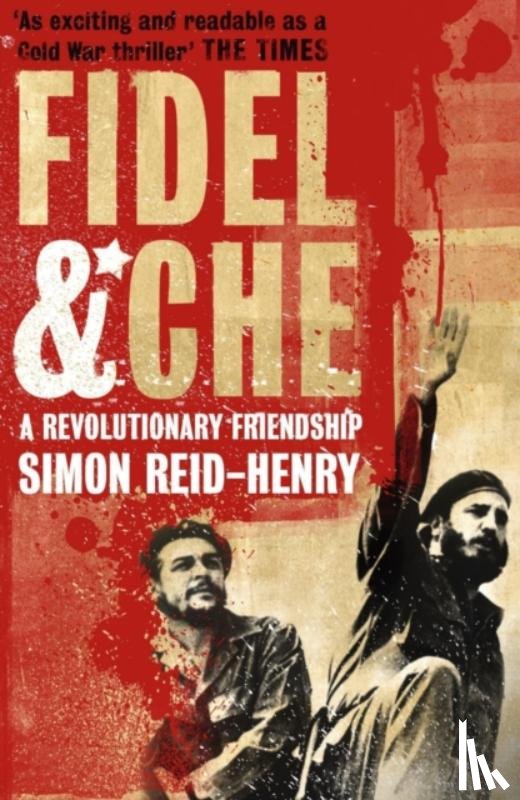 Reid-Henry, Simon - Fidel and Che